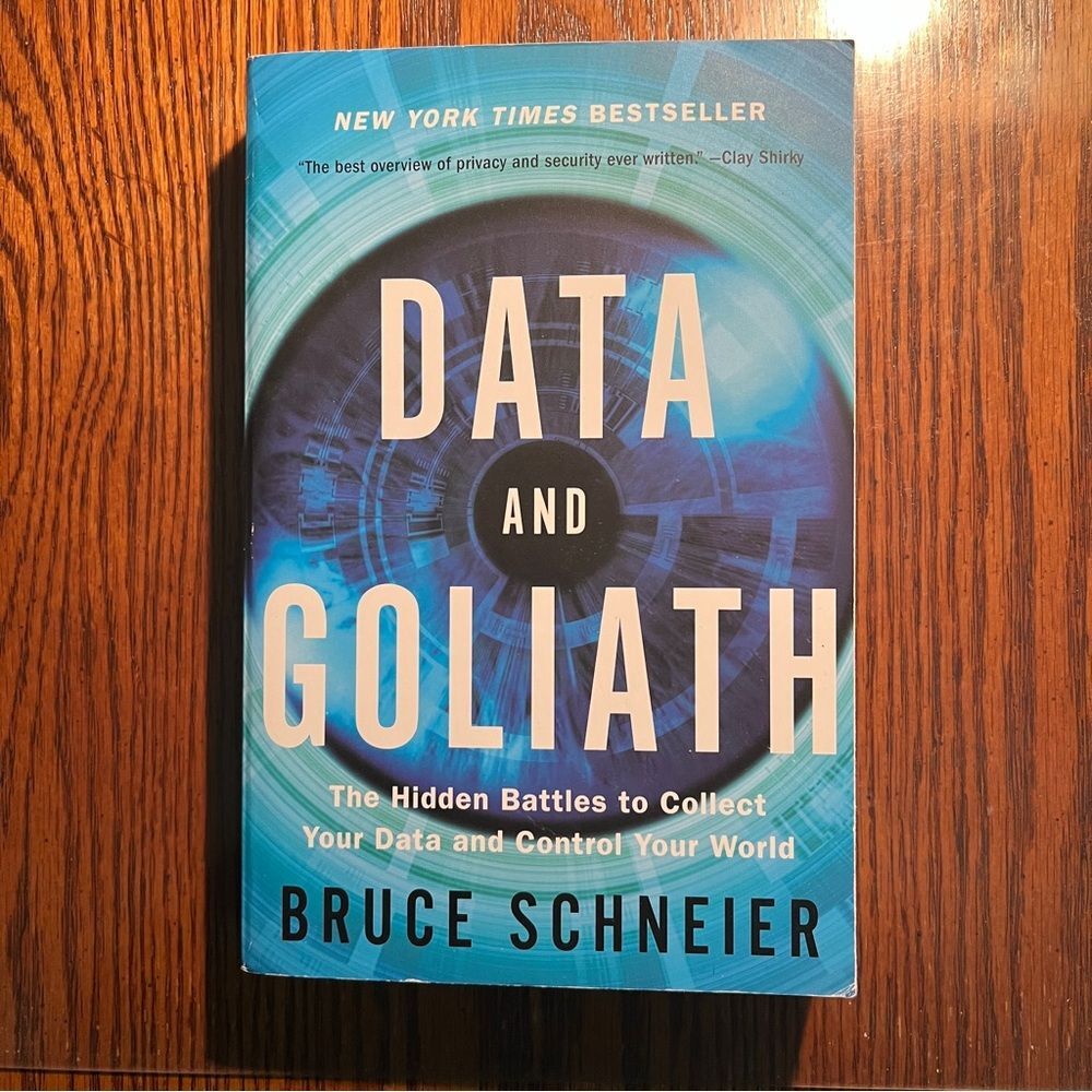 Data and Goliath: The Hidden Battles to Collect Your Data and Control Your. Book